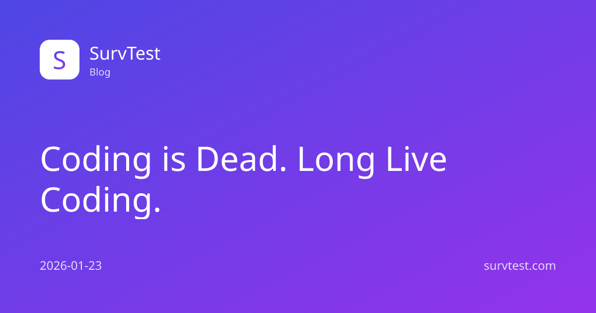 Coding is Dead. Long Live Coding. | AI Survival Test Blog | AI Survival ...